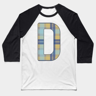 Monogram Letter D, Blue, Yellow and Grey Scottish Tartan Style Typography Design Baseball T-Shirt